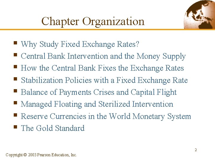 Chapter Organization § Why Study Fixed Exchange Rates? § Central Bank Intervention and the