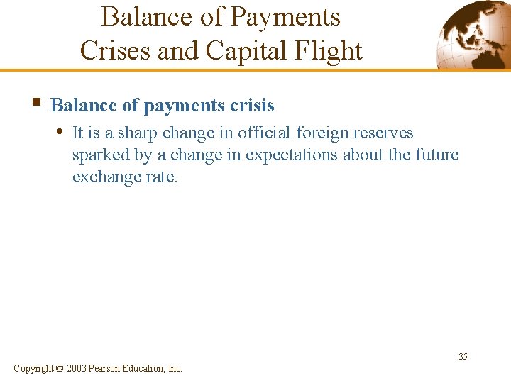 Balance of Payments Crises and Capital Flight § Balance of payments crisis • It