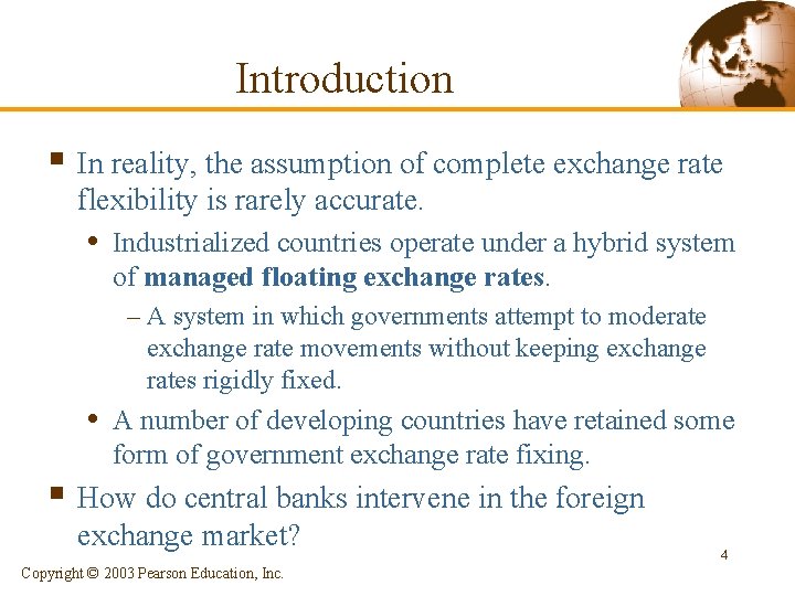 Introduction § In reality, the assumption of complete exchange rate flexibility is rarely accurate.