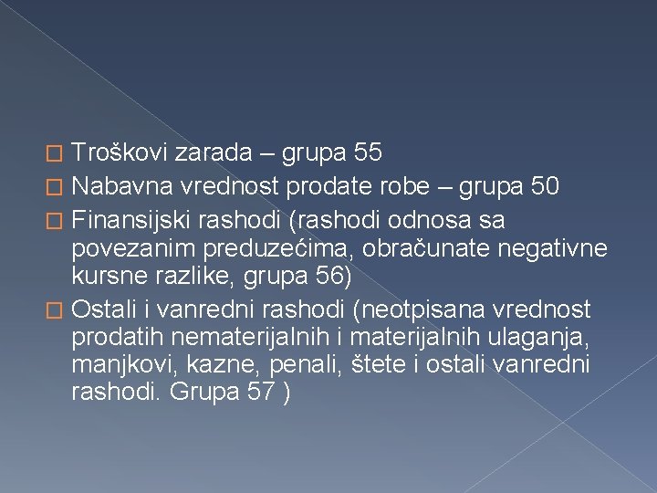 Troškovi zarada – grupa 55 � Nabavna vrednost prodate robe – grupa 50 �