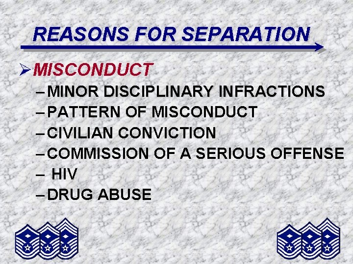 REASONS FOR SEPARATION ØMISCONDUCT – MINOR DISCIPLINARY INFRACTIONS – PATTERN OF MISCONDUCT – CIVILIAN