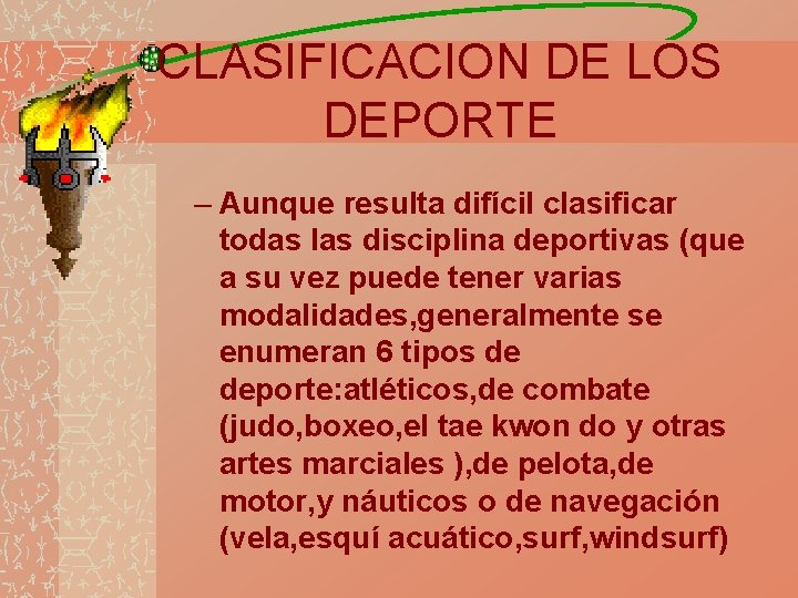 CLASIFICACION DE LOS DEPORTE – Aunque resulta difícil clasificar todas las disciplina deportivas (que