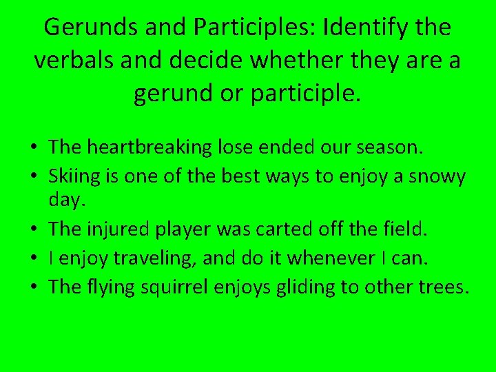 Gerunds and Participles: Identify the verbals and decide whether they are a gerund or