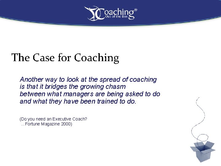 The Case for Coaching Another way to look at the spread of coaching is