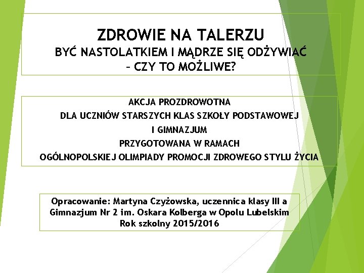 ZDROWIE NA TALERZU BYĆ NASTOLATKIEM I MĄDRZE SIĘ ODŻYWIAĆ – CZY TO MOŻLIWE? AKCJA