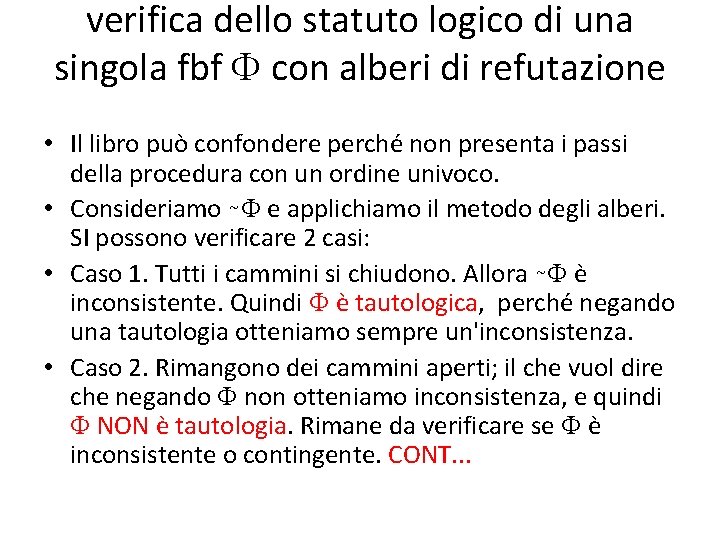 verifica dello statuto logico di una singola fbf con alberi di refutazione • Il
