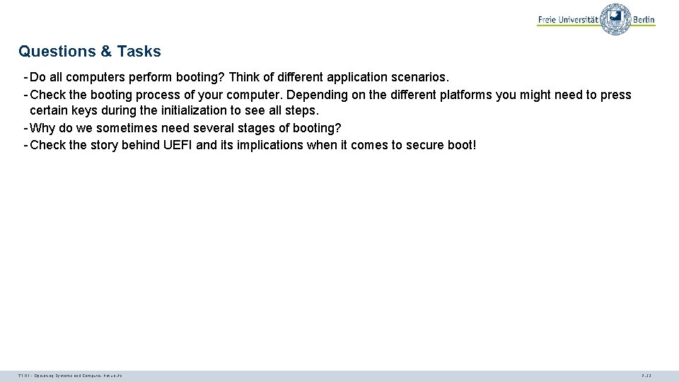 Questions & Tasks - Do all computers perform booting? Think of different application scenarios.