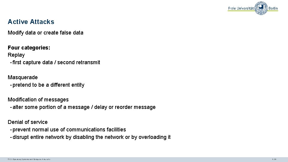 Active Attacks Modify data or create false data Four categories: Replay - first capture