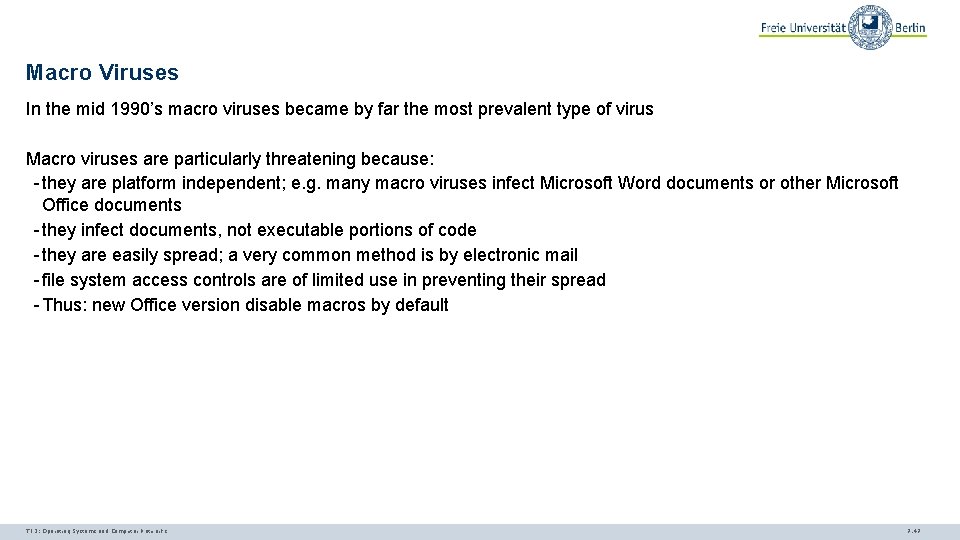 Macro Viruses In the mid 1990’s macro viruses became by far the most prevalent