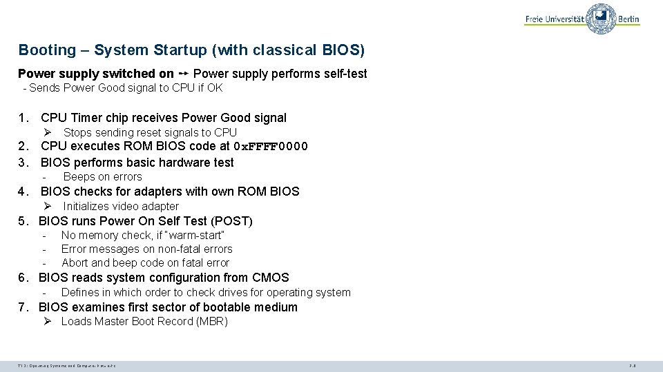 Booting – System Startup (with classical BIOS) Power supply switched on ➙ Power supply