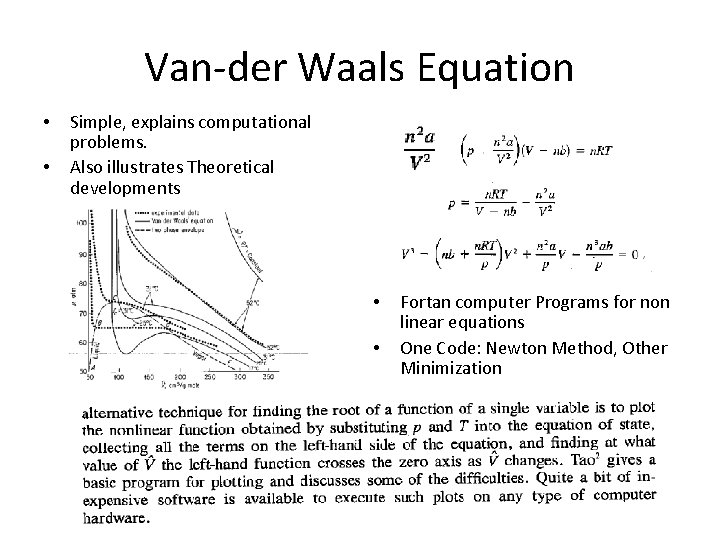 Van-der Waals Equation • • Simple, explains computational problems. Also illustrates Theoretical developments •