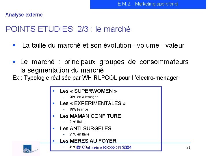 E. M. 2. : Marketing approfondi Analyse externe POINTS ETUDIES 2/3 : le marché