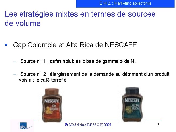 E. M. 2. : Marketing approfondi Les stratégies mixtes en termes de sources de