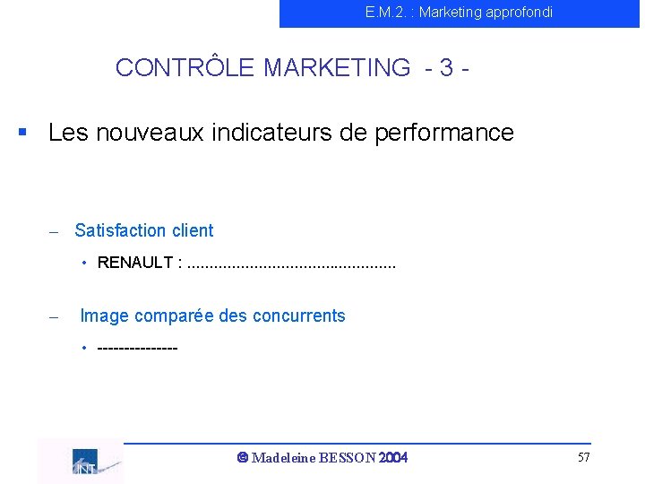 E. M. 2. : Marketing approfondi CONTRÔLE MARKETING - 3 - § Les nouveaux