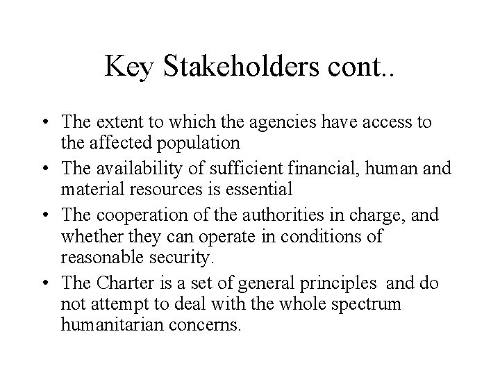 Key Stakeholders cont. . • The extent to which the agencies have access to