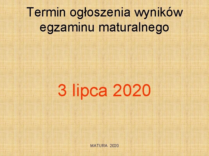 Termin ogłoszenia wyników egzaminu maturalnego 3 lipca 2020 MATURA 2020 