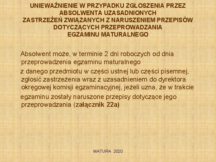 UNIEWAŻNIENIE W PRZYPADKU ZGŁOSZENIA PRZEZ ABSOLWENTA UZASADNIONYCH ZASTRZEŻEŃ ZWIĄZANYCH Z NARUSZENIEM PRZEPISÓW DOTYCZĄCYCH PRZEPROWADZANIA