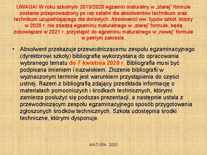 UWAGA! W roku szkolnym 2019/2020 egzamin maturalny w „starej” formule zostanie przeprowadzony po raz