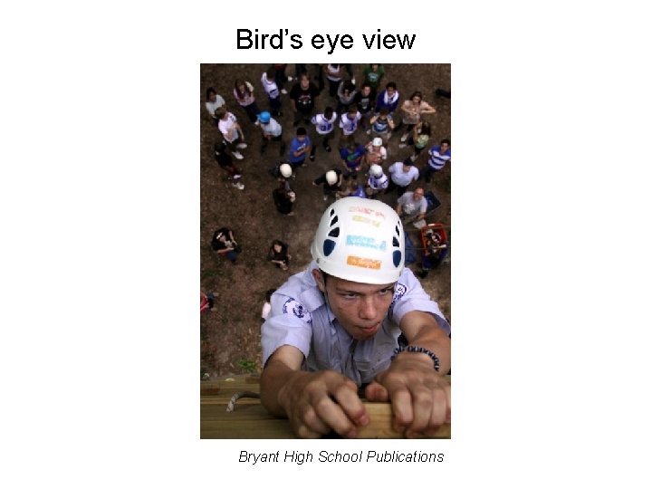 Bird’s eye view Bryant High School Publications 