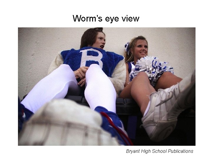 Worm’s eye view Bryant High School Publications 
