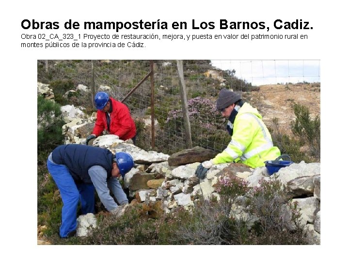 Obras de mampostería en Los Barnos, Cadiz. Obra 02_CA_323_1 Proyecto de restauración, mejora, y Obras de mampostería en Los Barnos, Cadiz. Obra 02_CA_323_1 Proyecto de restauración, mejora, y