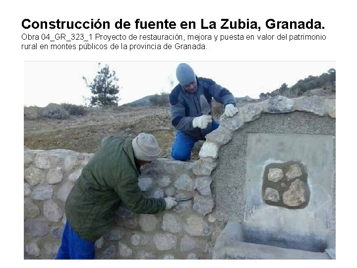 Construcción de fuente en La Zubia, Granada. Obra 04_GR_323_1 Proyecto de restauración, mejora y Construcción de fuente en La Zubia, Granada. Obra 04_GR_323_1 Proyecto de restauración, mejora y