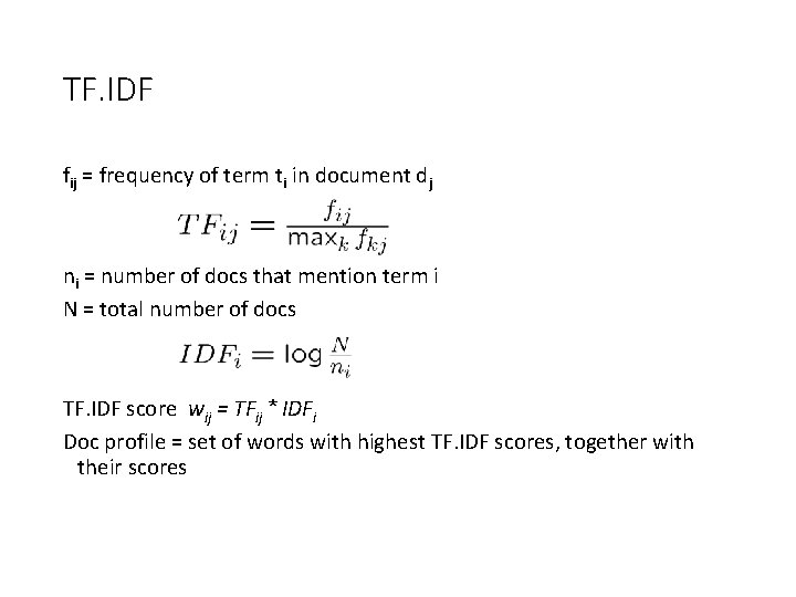 TF. IDF fij = frequency of term ti in document dj ni = number