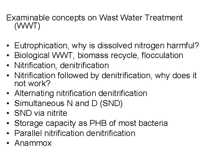 Examinable concepts on Wast Water Treatment (WWT) • • • Eutrophication, why is dissolved Examinable concepts on Wast Water Treatment (WWT) • • • Eutrophication, why is dissolved