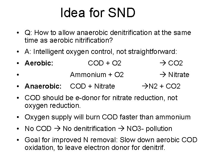 Idea for SND • Q: How to allow anaerobic denitrification at the same time Idea for SND • Q: How to allow anaerobic denitrification at the same time