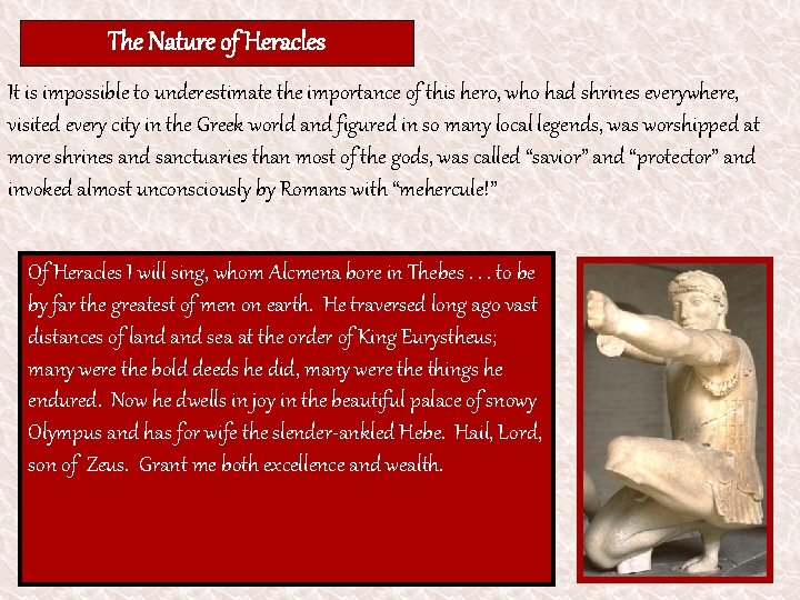 The Nature of Heracles It is impossible to underestimate the importance of this hero,