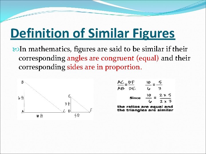 Definition of Similar Figures In mathematics, figures are said to be similar if their