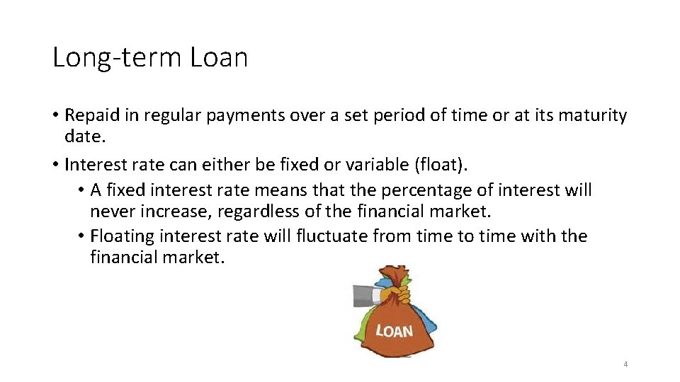 Long-term Loan • Repaid in regular payments over a set period of time or