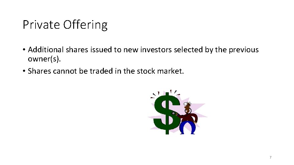 Private Offering • Additional shares issued to new investors selected by the previous owner(s).