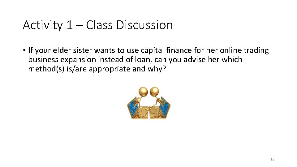 Activity 1 – Class Discussion • If your elder sister wants to use capital
