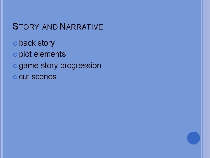 STORY AND NARRATIVE back story plot elements game story progression cut scenes 