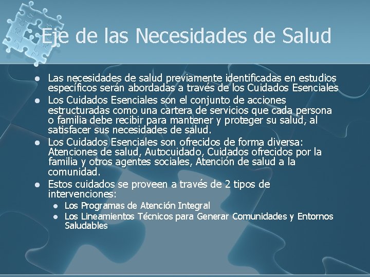 Eje de las Necesidades de Salud l l Las necesidades de salud previamente identificadas Eje de las Necesidades de Salud l l Las necesidades de salud previamente identificadas