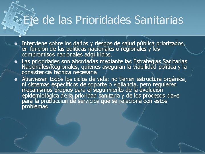 Eje de las Prioridades Sanitarias l l l Interviene sobre los daños y riesgos Eje de las Prioridades Sanitarias l l l Interviene sobre los daños y riesgos