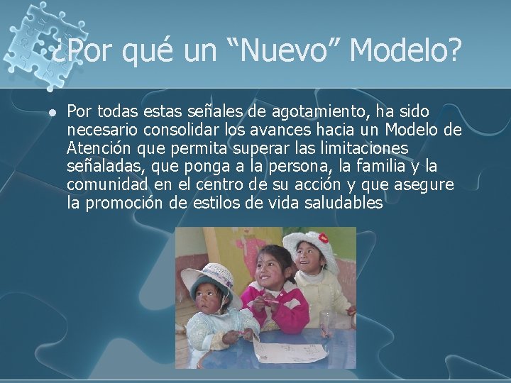 ¿Por qué un “Nuevo” Modelo? l Por todas estas señales de agotamiento, ha sido ¿Por qué un “Nuevo” Modelo? l Por todas estas señales de agotamiento, ha sido