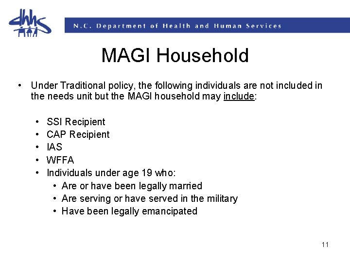 MAGI Household • Under Traditional policy, the following individuals are not included in the MAGI Household • Under Traditional policy, the following individuals are not included in the