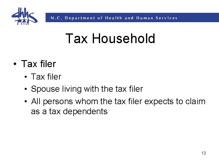 Tax Household • Tax filer • Spouse living with the tax filer • All Tax Household • Tax filer • Spouse living with the tax filer • All