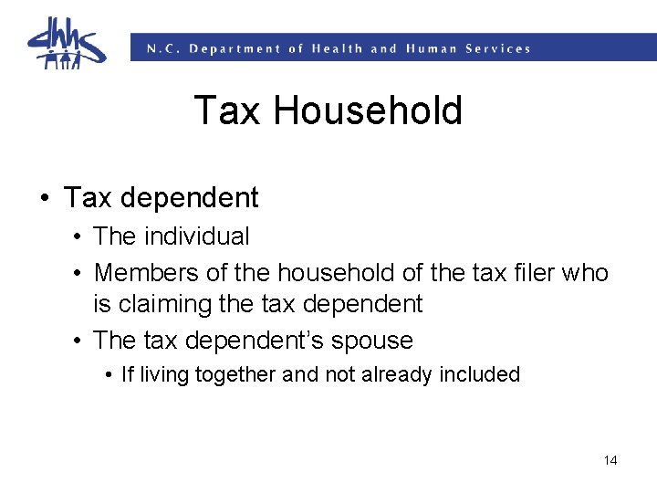 Tax Household • Tax dependent • The individual • Members of the household of Tax Household • Tax dependent • The individual • Members of the household of