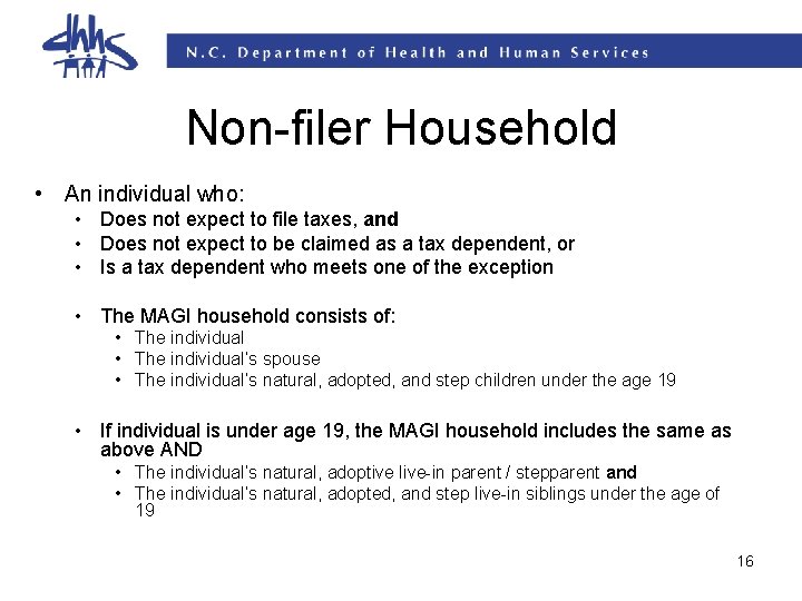 Non-filer Household • An individual who: • Does not expect to file taxes, and Non-filer Household • An individual who: • Does not expect to file taxes, and