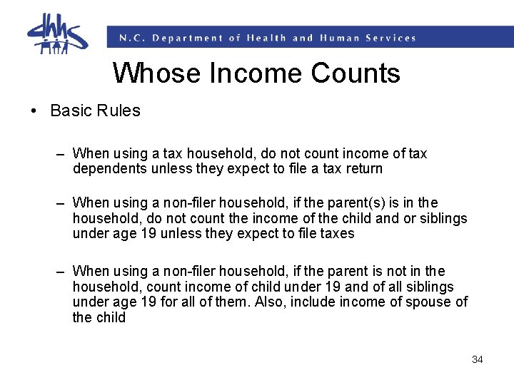 Whose Income Counts • Basic Rules – When using a tax household, do not Whose Income Counts • Basic Rules – When using a tax household, do not