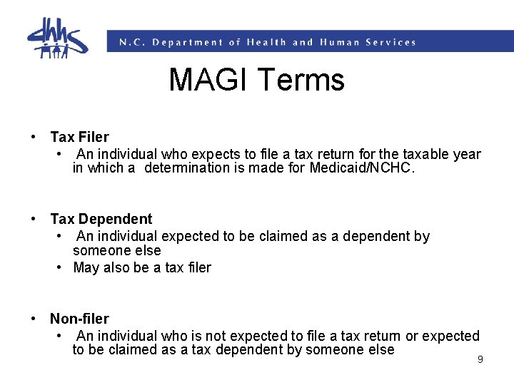 MAGI Terms • Tax Filer • An individual who expects to file a tax MAGI Terms • Tax Filer • An individual who expects to file a tax