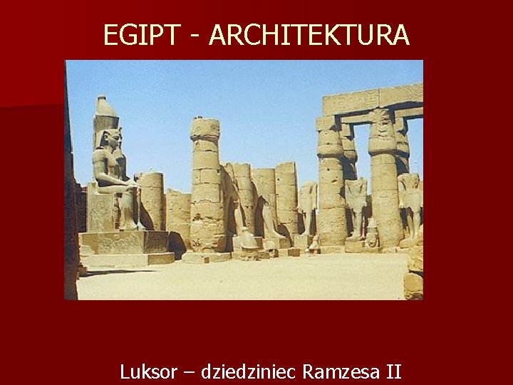 EGIPT - ARCHITEKTURA Luksor – dziedziniec Ramzesa II 