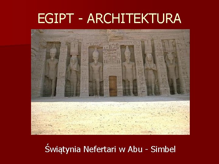 EGIPT - ARCHITEKTURA Świątynia Nefertari w Abu - Simbel 