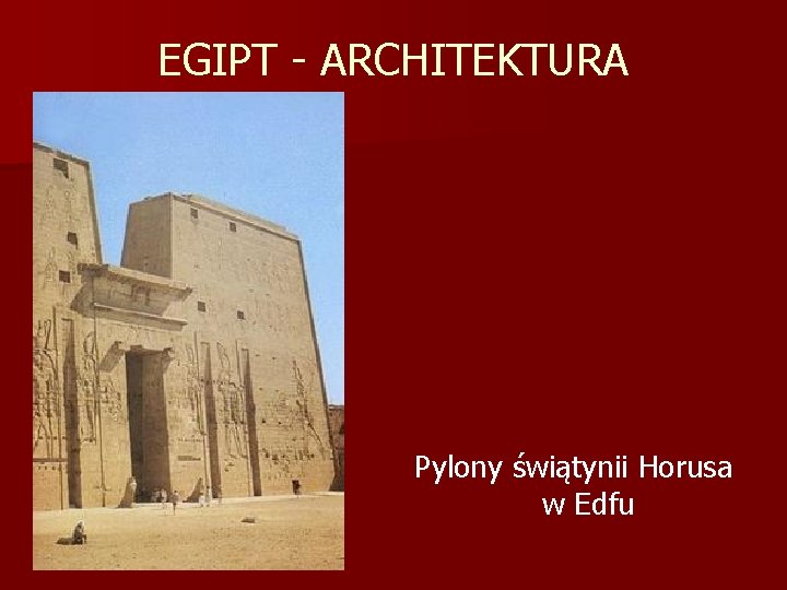 EGIPT - ARCHITEKTURA Pylony świątynii Horusa w Edfu 