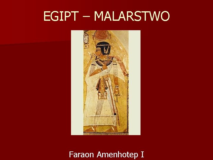 EGIPT – MALARSTWO Faraon Amenhotep I 