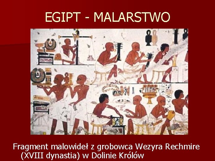 EGIPT - MALARSTWO Fragment malowideł z grobowca Wezyra Rechmire (XVIII dynastia) w Dolinie Królów