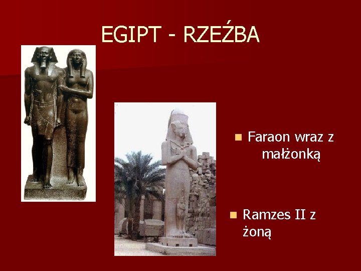 EGIPT - RZEŹBA n n Faraon wraz z małżonką Ramzes II z żoną 